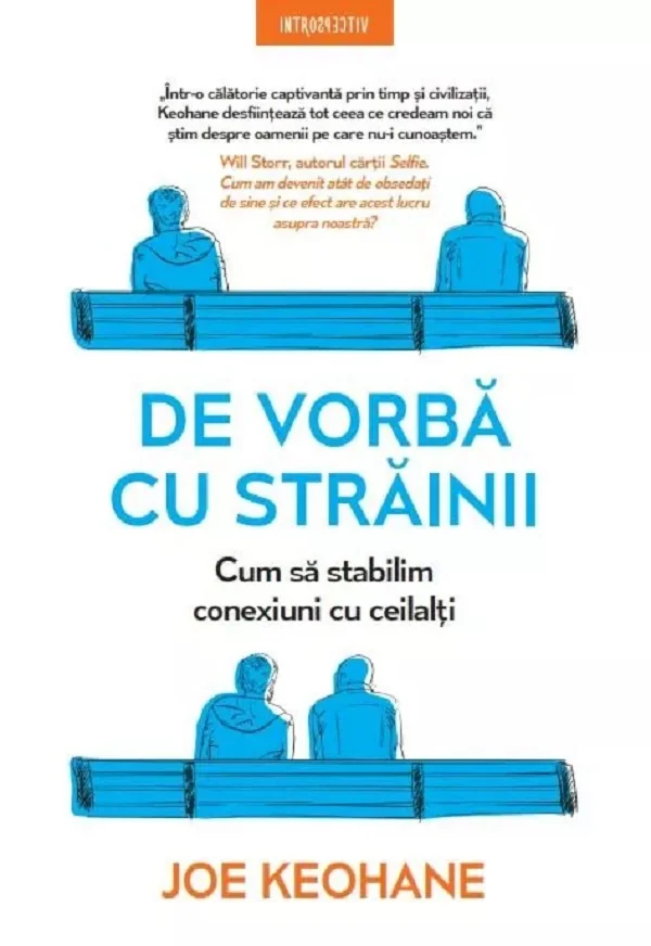 De vorba cu strainii. Cum sa stabilim conexiuni cu ceilalti -  Joe Keohane
