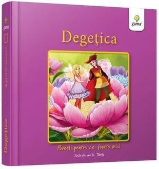 Degetica - Povesti pentru cei foarte mici