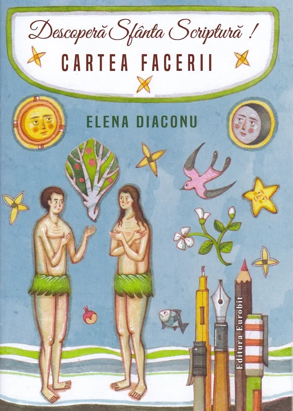 Descopera Sfanta Scriptura! Cartea Facerii