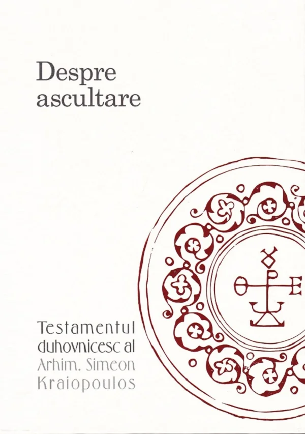 Despre ascultare - Arhim. Simeon Kraiopoulos