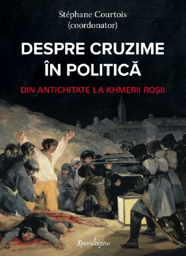 Despre cruzime in politica. Din Antichitate la Khmerii Rosii