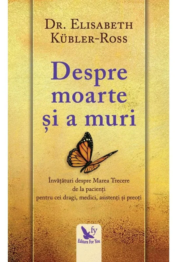 Despre moarte si a muri - Elisabeth Kubler-Ross