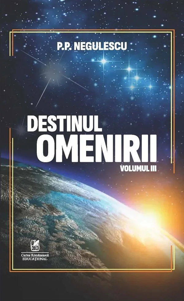 Destinul omenirii Vol.3 - P. P. Negulescu