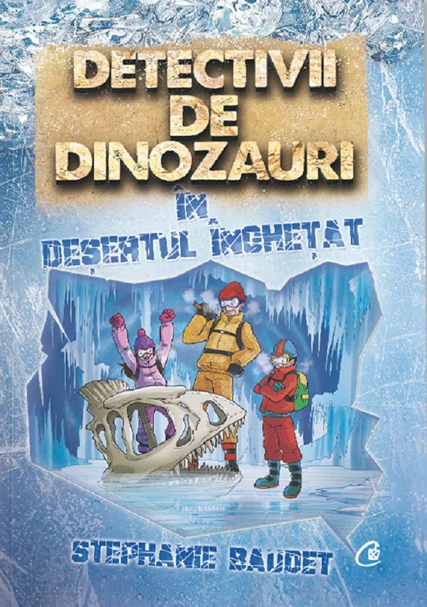 Detectivii de dinozauri in desertul inghetat