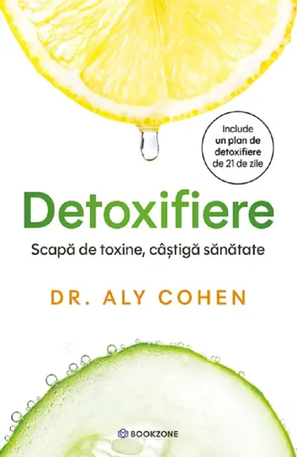 Detoxifiere. Scapa de toxine, castiga sanatate