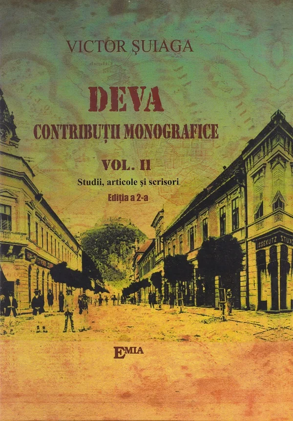 Deva. Contributii monografice Vol.2: Orasul, cetatea si domeniu
