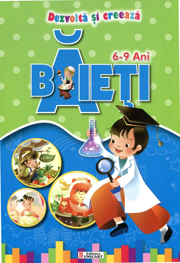 Dezvolta si creeaza - Baieti - 6-9 ani