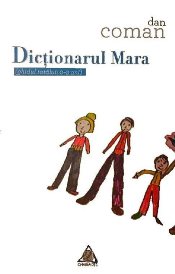 Dictionarul Mara (ghidul tatalui: 0-2 ani)