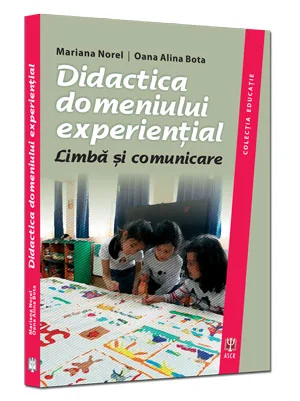 Didactica domeniului experiential - Mariana Norel, Oana Alina Bota