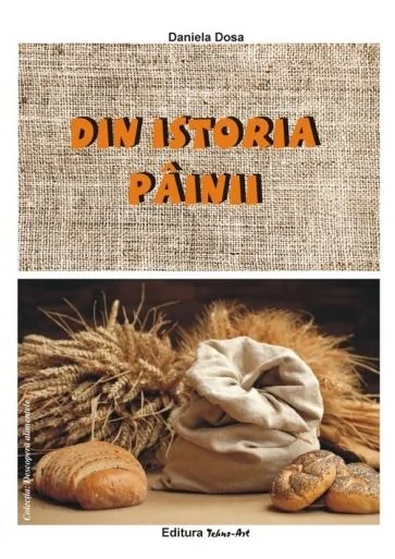 Din istoria painii - Daniela Dosa
