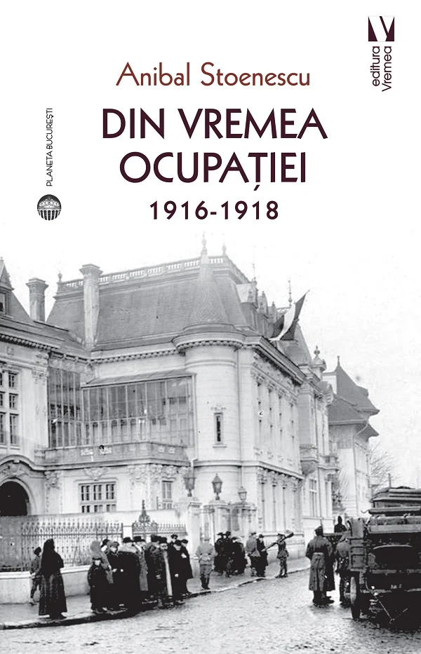 Din vremea ocupatiei 1916-1918