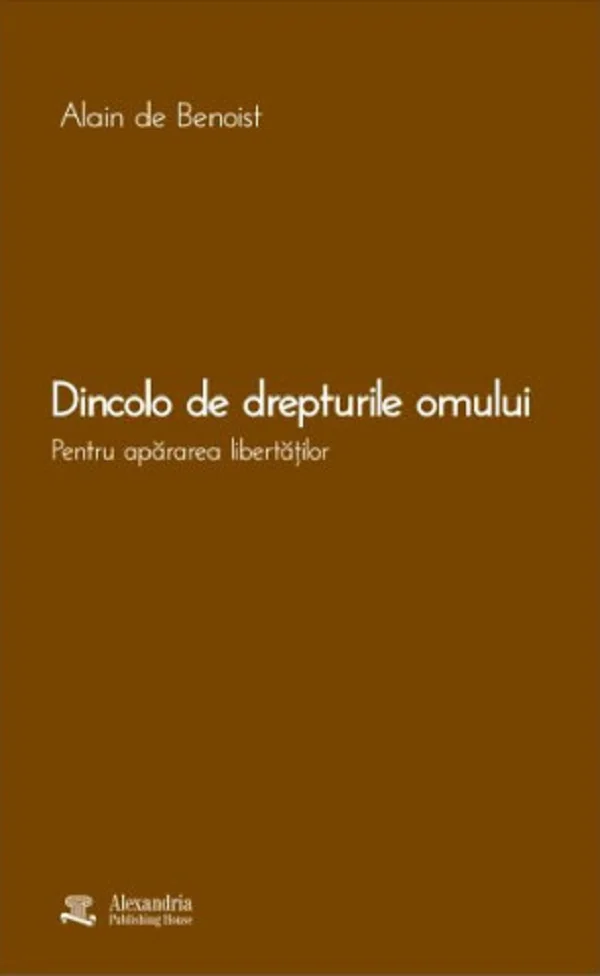 Dincolo de drepturile omului. Pentru apararea libertatilor