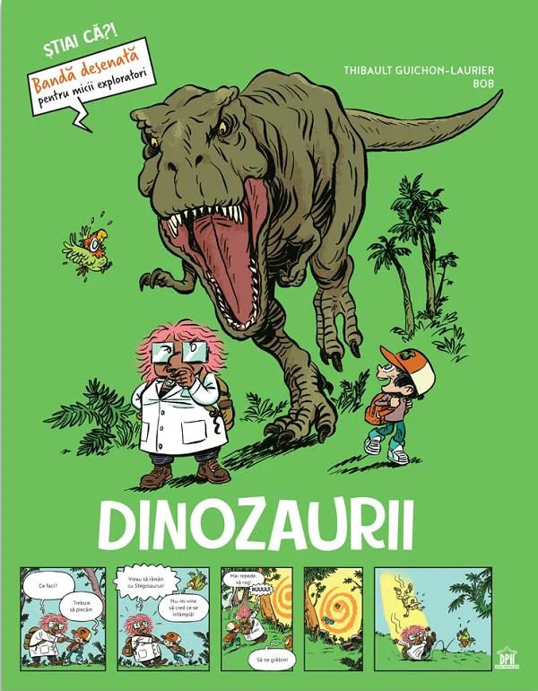 Dinozaurii. Stiai ca? Banda desenata pentru micii exploratori - Thibault Guichon-Laurier