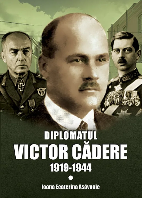Diplomatul Victor Cadere 1919-1944