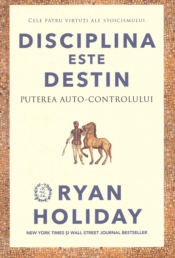Disciplina este destin. Puterea auto-controlului