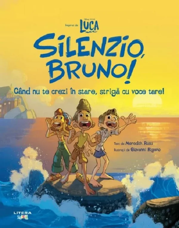 Disney Pixar: Luca. Silenzio, Bruno. Cand nu te crezi in stare, striga cu voce tare!