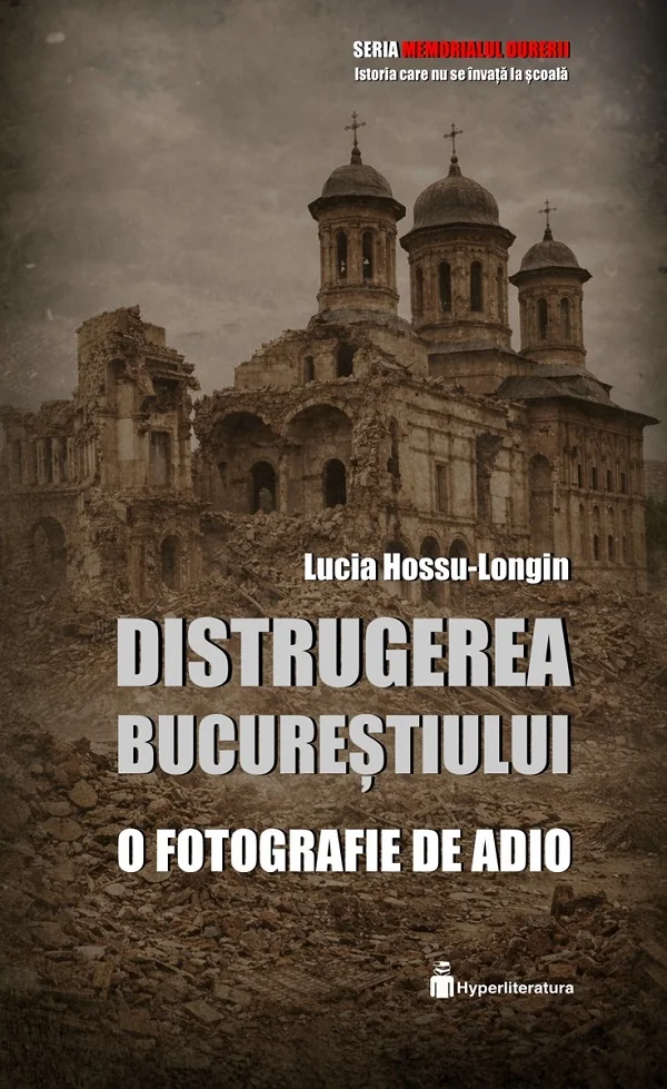 Distrugerea Bucurestiului. O fotografie de adio