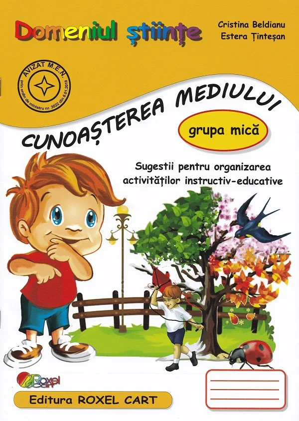 Domeniul Stiinte. Cunoasterea mediului - Grupa mica - Cristina Beldianu, Estera Tintesan