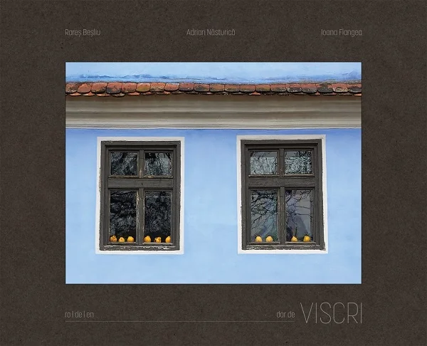 Dor de Viscri - Rares Besliu, Adrian Nasturica, Ioana Flangea