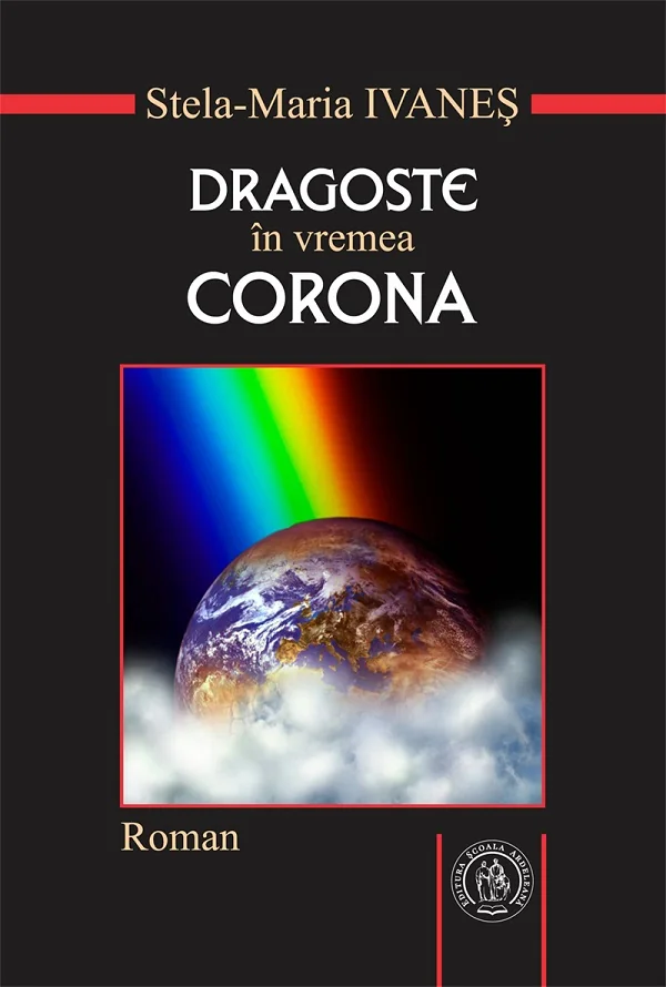 Dragoste in vremea Corona - Stela-Maria Ivanes