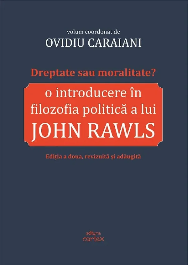 Dreptate sau moralitate? O introducere in filozofia politica a lui John Rawls