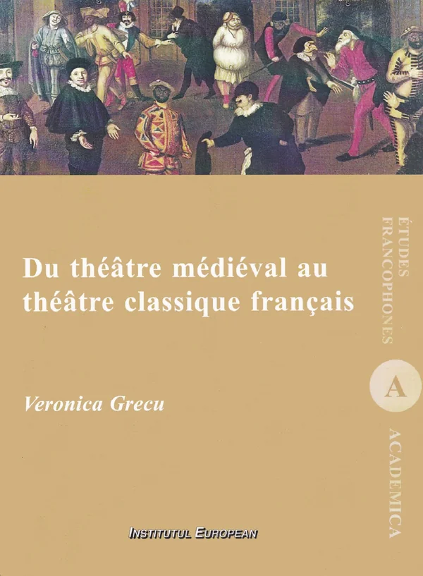 Du theatre medieval au theatre classique francais