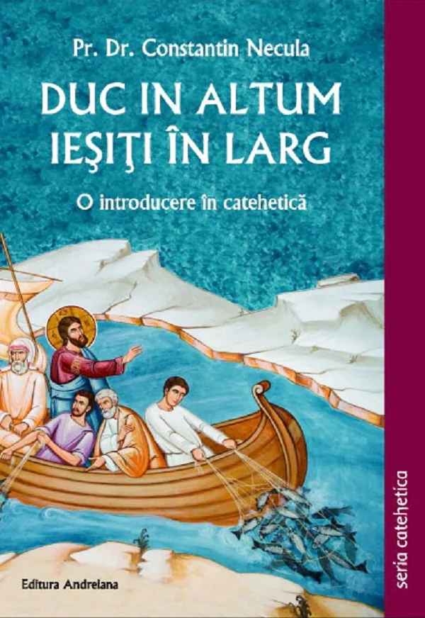Duc in altum. Iesiti in larg - Constantin Necula