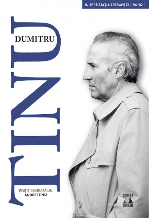 Dumitru Tinu si adevarul Vol.2: Spre statia sperantei 1996-2002