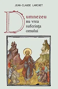 Dumnezeu nu vrea suferinta omului