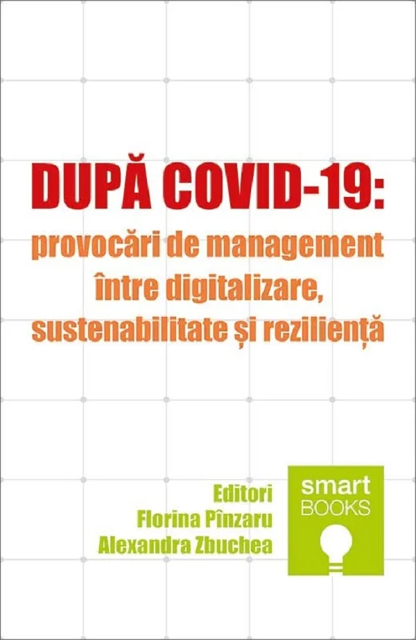 Dupa Covid-19: Provocari de management intre digitalizare, sustenabilitate si rezilienta