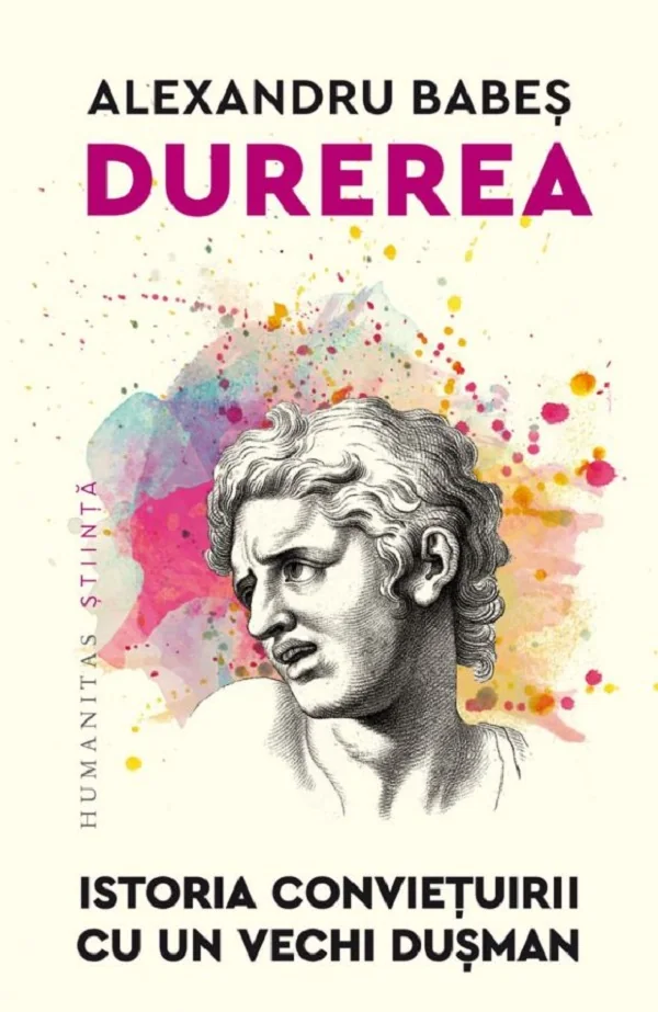 Durerea. Istoria convietuirii cu un vechi dusman