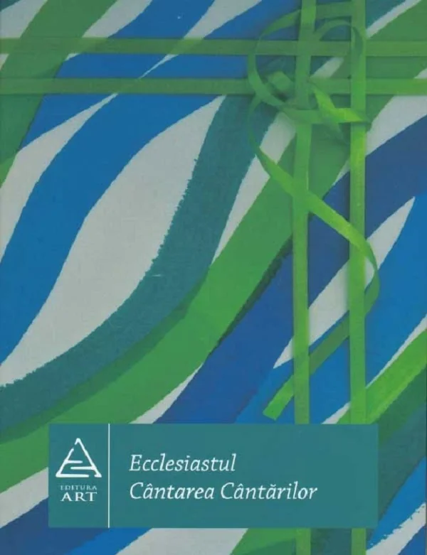 Ecclesiastul. Cantarea Cantarilor