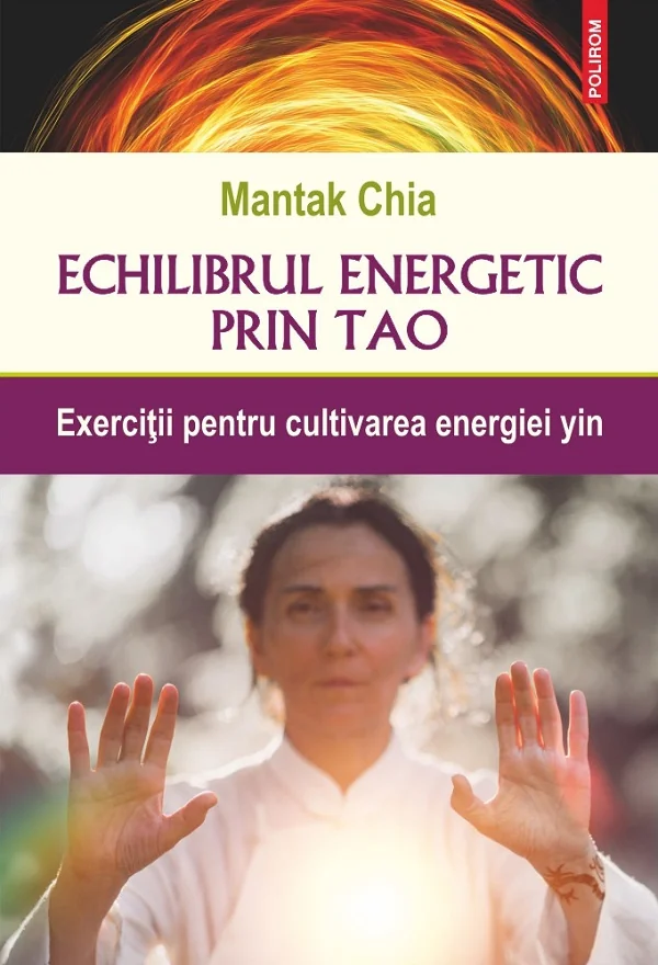 Echilibrul energetic prin TAO - Mantak Chia