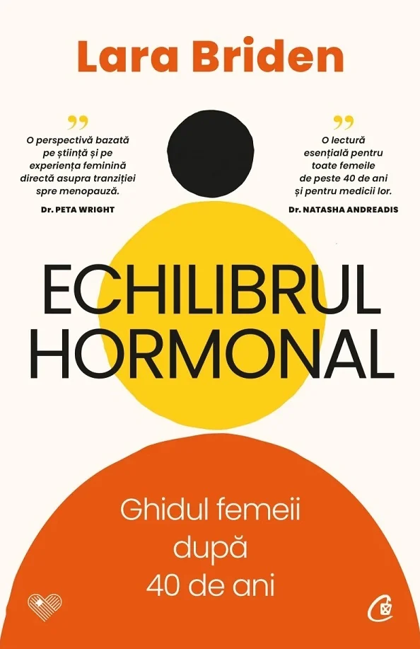 Echilibrul hormonal. Ghidul femeii dupa 40 de ani