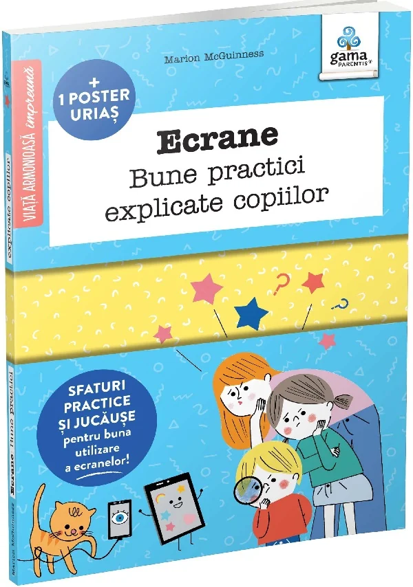 Ecrane. Bune practici explicate copiilor - Marion McGuinness, Sophie Bouxom