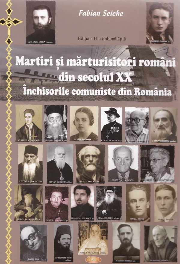 Ed.2 Martiri si marturisitori romani din secolul XX. Inchisorile comuniste din Romania