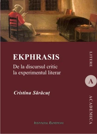 Ekphrasis. De La Discursul Critic La Experimentul Literar