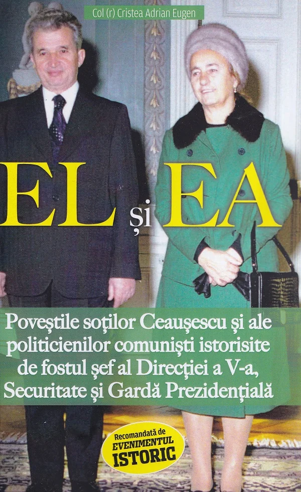 El si Ea. Povestile sotilor Ceausescu si ale politicienilor comunisti