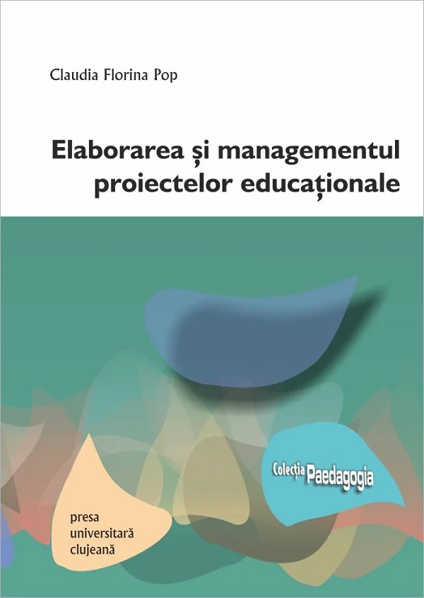 Elaborarea si managementul proiectelor educationale