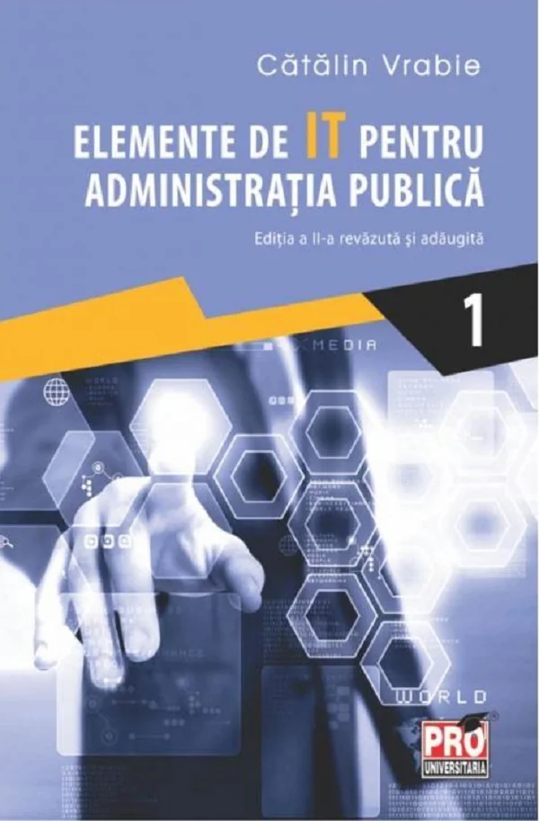 Elemente de IT pentru administratia publica. Vol.1