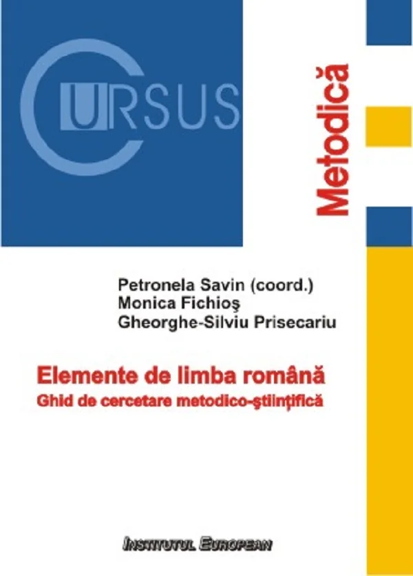 Elemente de limba romana - Petronela Savin, Monica Fichios, Silviu-Gheorghe Prisecariu