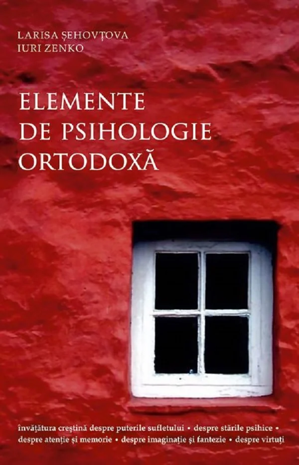 Elemente de psihologie ortodoxa - Larisa Sehovtova, Iuri Zenko