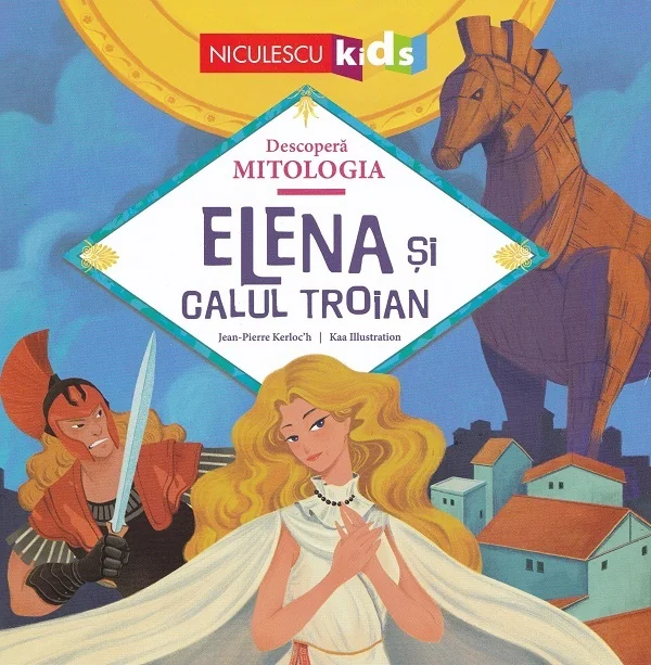 Elena si Calul Troian - Jean-Pierre Kerloc'h
