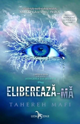 Elibereaza-ma. Seria Atingerea lui Juliette Vol.2