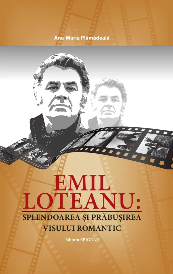 Emil Loteanu: Splendoarea si prabusirea visului romantic - Ana-Maria Plamadeala