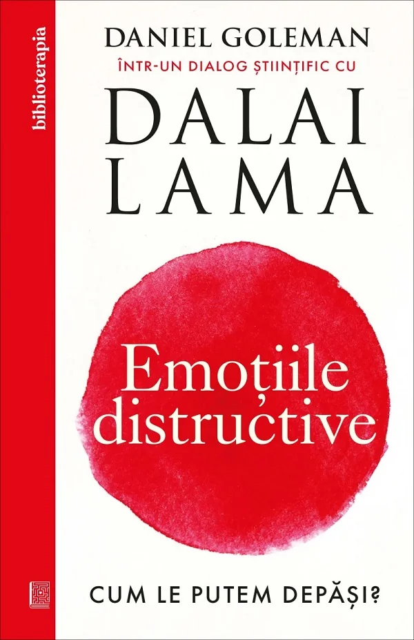 Emotiile distructive. Cum le putem depasi?