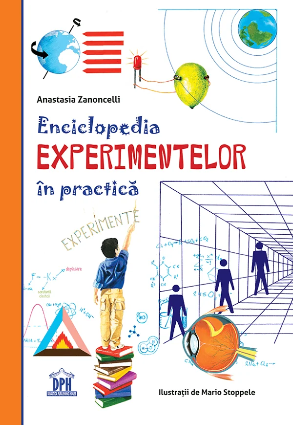 Enciclopedia experimentelor in practica - Anastasia Zanoncelli, Mario Stoppele