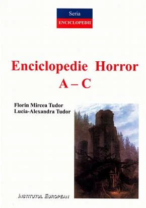 Enciclopedie Horror vol.1: A-C - Florin Mircea Tudor, Lucia-Alexandra Tudor