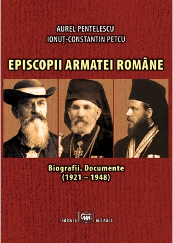 Episcopii armatei romane - Aurel Pentelescu, Ionut-Constantin Petcu