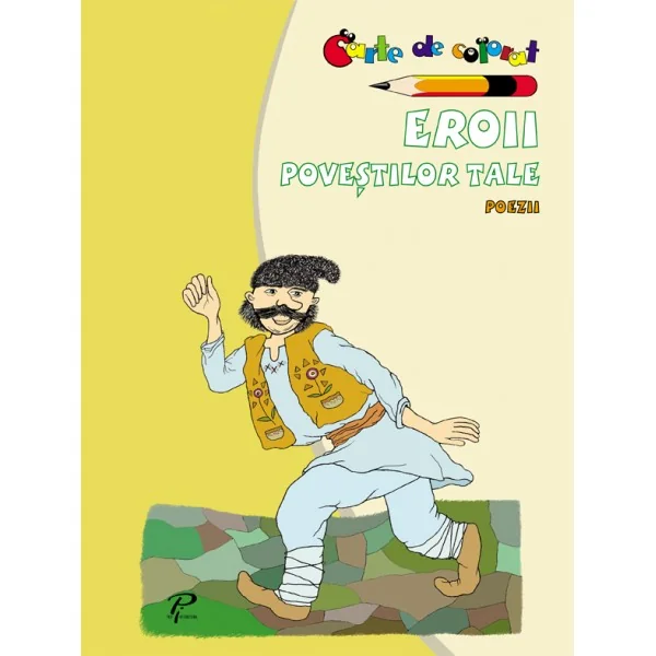 Eroii povestilor tale. Poezii - Carte de colorat